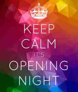 Theatrical Superstitions Keep Calm it's Opening Night